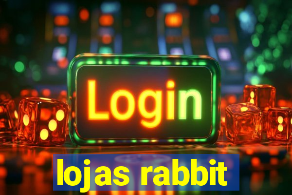 lojas rabbit